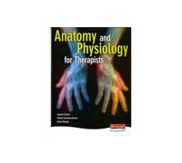Anatomy and Physiology for Therapists