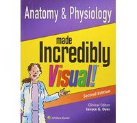 Anatomy and Physiology Made Incredibly Visual: North American Edition (Incrediby Easy!): 2 (Incredibly Easy! Series®)