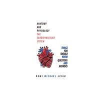 Anatomy and physiology: "The cardiovascular system": 1 (Anatomy and Physiology series)