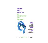 Anatomy and physiology: "The nervous system and our senses": 1 (Anatomy and Physiology series)