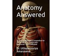 Anatomy Answered: “A Faculty-Aligned MCQ Compendium for Clinical Mastery” Chapter wise • Referenced • Exam-Calibrated