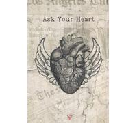 Anatomy Ask Your Heart Notebook/Journal with heart messages to inspire your day and creative flow by Scalar Heart Connection: Dotted Lined ... write poetry, use at work, school or dreams.