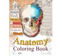 Anatomy Coloring Book: Human Body Workbook for Beginners, Medical Students, and Nurses, Detailed Diagrams of Major Systems to Color and Learn
