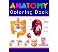 Anatomy Coloring Book: It Will Be of Great Help in Mastering Human Anatomy Easily. Besides, It Will Play an Important Role in Learning Anatomy Details With Fun.