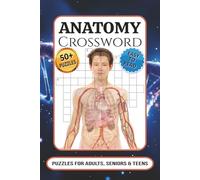 Anatomy Crossword: Engaging and Educational Puzzles for Medical Students and Healthcare Professionals - Test Your Knowledge of the Human Anatomy, ... 120 Pages… Great Gift for Any Occasion
