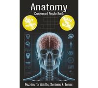 Anatomy Crossword Puzzle Book: Crossword puzzles with Easy to Read Print about Anatomy | 6x9 inches, 120 pages | 50+ Puzzles...For Vacations, Holidays and Relaxation
