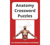 Anatomy Crossword Puzzle Book: Crossword Puzzles with Easy to Read Print about Anatomy, Medical Terms, Medications and More | 6x9 inches | 60 ... Gift for Vacations, Holidays, and Free Times