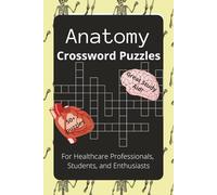 Anatomy Crossword Puzzle Book: Crossword Puzzles with Easy To Read Print about Anatomy, Physiology, and Biology | 6x9 inches, 120 Pages | ... Great for Challenging the Brain, Studying, and Relaxing.