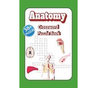 Anatomy Crossword Puzzle Book: Fun and Educational Crosswords for Med Students, Nurses & Anatomy Lovers