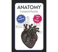 Anatomy Crossword Puzzles: Crossword Puzzle with Easy to Read Print about anatomy terminology, body systems, organs and More | 6x9 inches, 120 pages | ... Med School Prep and Healthcare Workers