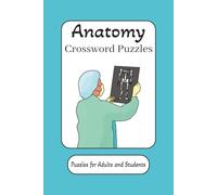 Anatomy Crossword Puzzles: Crossword Puzzles about Anatomy, Biology and More | 6x9 inches, 120 pages | 50+ Puzzles ... Gift for Relaxation or Study