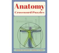 Anatomy Crossword Puzzles: Crossword Puzzles with Easy to Read Print about Anatomy, Biology, Health Science and More | 6x9 inches | 120 pages | 50+ Puzzles… Gift for Vacations, Holidays and Free times