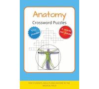 Anatomy Crossword Puzzles: Crosswords with easy to read print about anatomy, biology, body and more. 6x9 inches | 50+ Puzzles. Gift for Vacations, Holidays and Free Times
