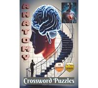 Anatomy Crossword Puzzles for Teens & Adults: Crossword Puzzles with Easy to Read Print about Body Structure, Organ System and More | 6x9 inches, 120 ... Gift for Vacations, Holidays and Relaxation