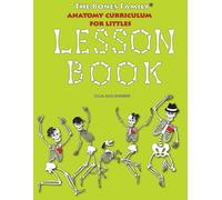 Anatomy Curriculum for Littles: Lesson Book (The Bones Family® Anatomy)