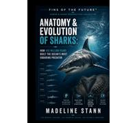 Anatomy & Evolution of Sharks: How 450 Million Years Built the Ocean’s Most Enduring Predator