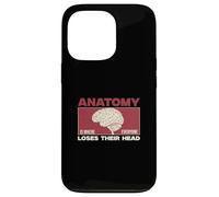 Anatomy Is Where Everyone Loses Their Head Funny Anatomists Case for iPhone 13 Pro