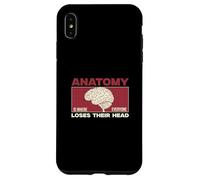 Anatomy Is Where Everyone Loses Their Head Funny Anatomists Case for iPhone XS Max