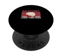 Anatomy Is Where Everyone Loses Their Head Funny Anatomists PopSockets Adhesive PopGrip