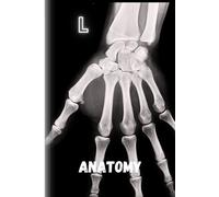 Anatomy Notebook: X-Ray Hand Cover: A Blank Anatomy Notebook with X-Ray Hand Cover - 110 Unlined Pages for Medical Students, Radiology Notes, Sketching & Journaling