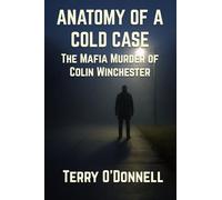 Anatomy of a Cold Case: The Mafia Murder of Colin Winchester