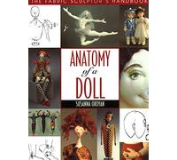 Anatomy of a Doll: Fabric Sculptor's Resource