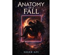 Anatomy of a Fall: When Heaven Learns to Bleed: 1 (Hail Luci)