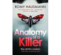 Anatomy of a Killer: an unputdownable thriller full of twists and turns, from the author of DEAR CHILD