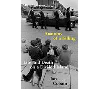Anatomy of a Killing: Life and Death on a Divided Island