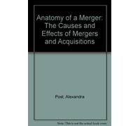 Anatomy of a Merger: The Causes and Effects of Mergers and Acquisitions