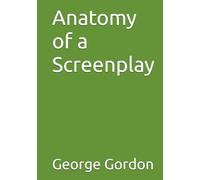 Anatomy of a Screenplay