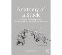 Anatomy of a Stock : A Guide to Fundamental Equity Analysis for Aspiring Investors