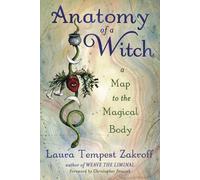 Anatomy of a Witch : A Map to the Magical Body