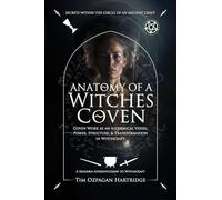 Anatomy of a Witches Coven: Coven Work as an Alchemical Vessel - Power, Structure, and Transformation in Witchcraft (1)