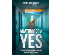 Anatomy of a Yes: Field Notes from an Organ Donation Advocate in Appalachia