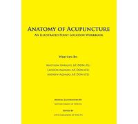 Anatomy of Acupuncture: An Illustrated Point Location Workbook
