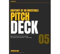 Anatomy of an Investable Pitch Deck: How to Build an Investor Pitch Deck That Raises Capital - Slide by Slide | A Fundraising Blueprint for Startup Founders (The Founder's Blueprint Series)