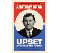 Anatomy of an Upset: And the Birth of a Two-Party State