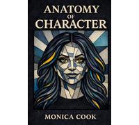 Anatomy of Character (The Monica Cook Collection)