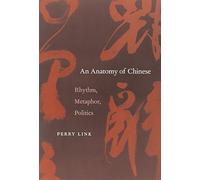 Anatomy of Chinese: Rhythm, Metaphor, Politics