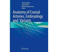 Anatomy of Cranial Arteries, Embryology and Variants
