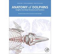 Anatomy of Dolphins: Insights into Body Structure and Function