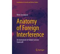 Anatomy of Foreign Interference : An Instrument of Global Coercive Statecraft