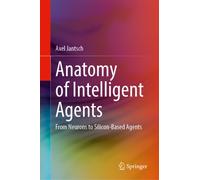 Anatomy of Intelligent Agents: From Neurons to Silicon-Based Agents