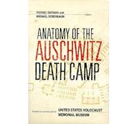 Anatomy of the Auschwitz Death Camp