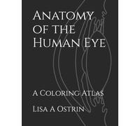 Anatomy of the Human Eye: A Coloring Atlas