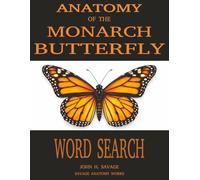 Anatomy of the Monarch Butterfly Word Search: Built For Migration (Savage Anatomy)