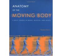 Anatomy of the Moving Body by Ted Dimon (31-Jan-2001) Paperback