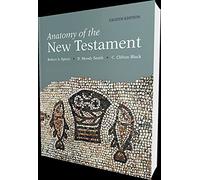 Anatomy of the New Testament, 8th Edition: A Guide to Its Structure and Meaning