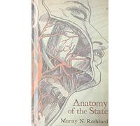 Anatomy of the State by Murray Rothbard (2014-09-18)